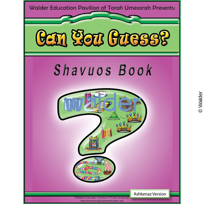 Can You Guess? Shavuos - Walder Education
